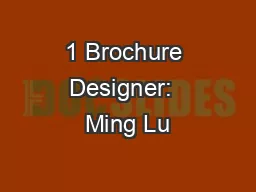 1 Brochure Designer:  Ming Lu