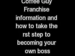 Joining The Coffee Guy Franchise information and how to take the rst step to becoming