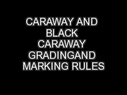 CARAWAY AND BLACK CARAWAY GRADINGAND MARKING RULES