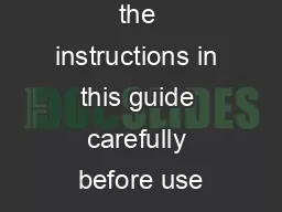 Please read the instructions in this guide carefully before use