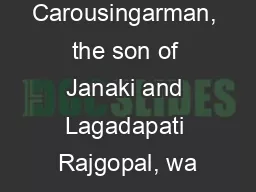 Birthday Carousingarman, the son of Janaki and Lagadapati Rajgopal, wa