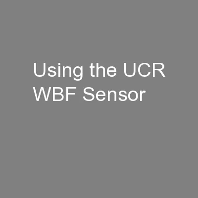 Using the UCR WBF Sensor