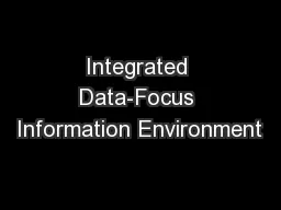 Integrated Data-Focus Information Environment