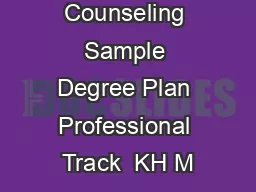 MEd in Counseling Sample Degree Plan Professional Track  KH M