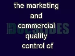 concerning the marketing and commercial quality control of
