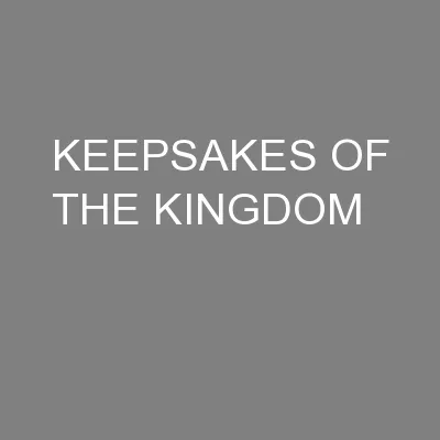 KEEPSAKES OF THE KINGDOM