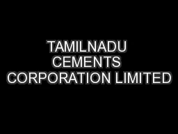 TAMILNADU CEMENTS CORPORATION LIMITED