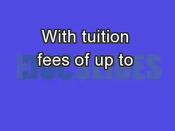 With tuition fees of up to 