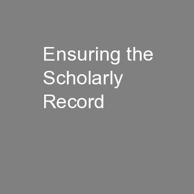 Ensuring the Scholarly Record