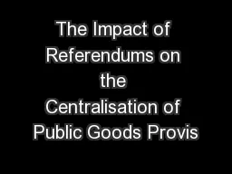 The Impact of Referendums on the Centralisation of Public Goods Provis