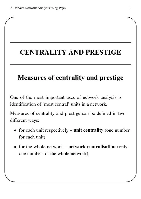 A.Mrvar:NetworkAnalysisusingPajek1'&$%CENTRALITYANDPRESTIGEMeasuresofc