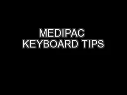MEDIPAC KEYBOARD TIPS