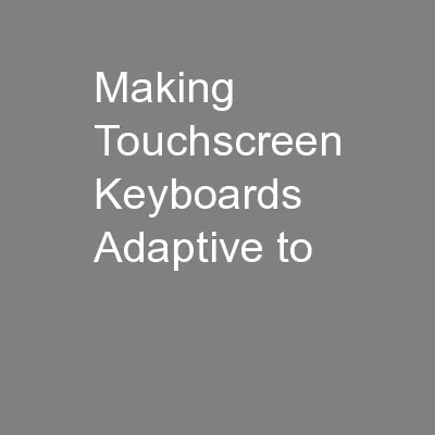 Making Touchscreen Keyboards Adaptive to