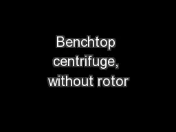 Benchtop centrifuge, without rotor