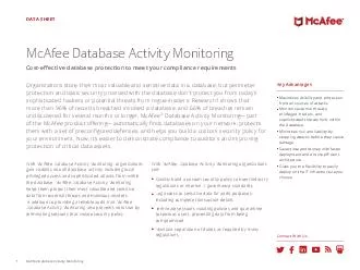 Datenblatt McAfee Database Activity Monitoring Kostenefzienter Datenbankschutz zur Erfllung Ihrer ComplianceAnforderungen Unternehmen speichern ihre wertvollsten und sensibelsten Daten in Datenbanken