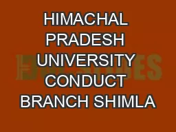 HIMACHAL PRADESH UNIVERSITY CONDUCT BRANCH SHIMLA