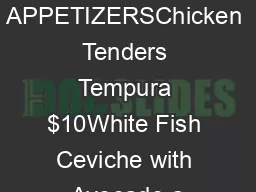 APPETIZERSChicken Tenders Tempura $10White Fish Ceviche with Avocado a