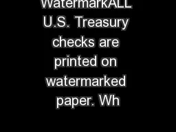 WatermarkALL U.S. Treasury checks are printed on watermarked paper. Wh