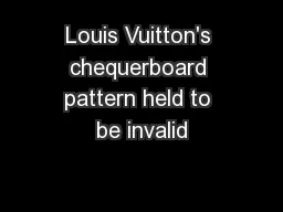 Louis Vuitton's chequerboard pattern held to be invalid