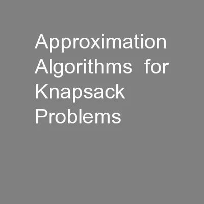 Approximation Algorithms  for Knapsack Problems