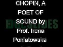 FREDERIC CHOPIN, A POET OF SOUND by Prof. Irena Poniatowska  In the ni