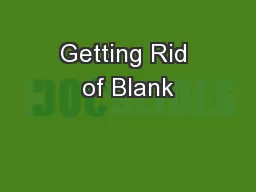 Getting Rid of Blank