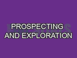 PROSPECTING AND EXPLORATION