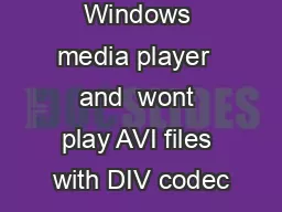 Windows media player  and  wont play AVI files with DIV codec