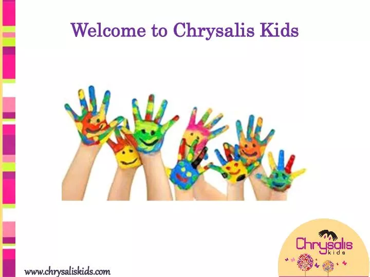 Welcome to Chrysalis Kids