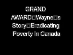 GRAND AWARD“Wayne’s Story—Eradicating Poverty in Canada