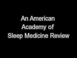 An American Academy of Sleep Medicine Review