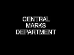 CENTRAL MARKS DEPARTMENT 