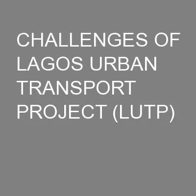 CHALLENGES OF LAGOS URBAN TRANSPORT PROJECT (LUTP)