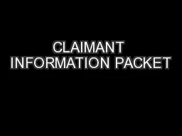 CLAIMANT INFORMATION PACKET
