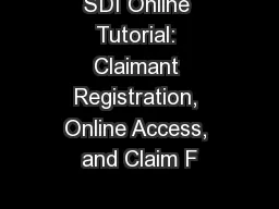 SDI Online Tutorial: Claimant Registration, Online Access, and Claim F