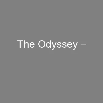 The Odyssey –