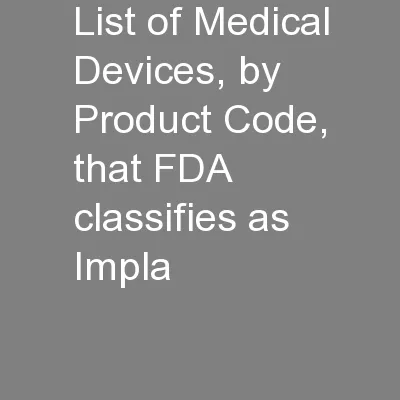 List of Medical Devices, by Product Code, that FDA classifies as Impla