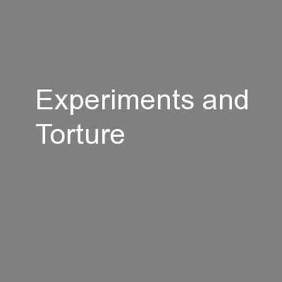 Experiments and Torture