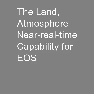 The Land, Atmosphere Near-real-time Capability for EOS