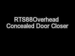 RTS88Overhead Concealed Door Closer