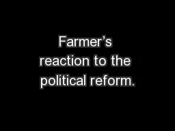 Farmer’s reaction to the political reform.