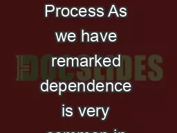 Lecture  ARMA Models  ARMA Process As we have remarked dependence is very common in time