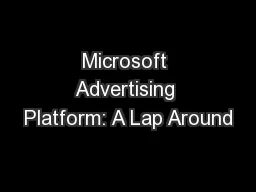 Microsoft Advertising Platform: A Lap Around