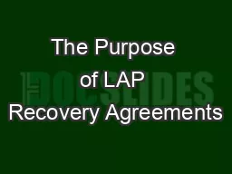 The Purpose of LAP Recovery Agreements