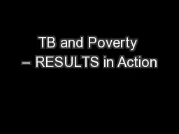 TB and Poverty – RESULTS in Action