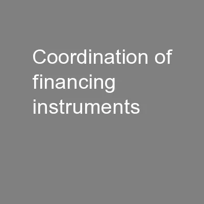 Coordination of financing instruments