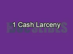 1 Cash Larceny