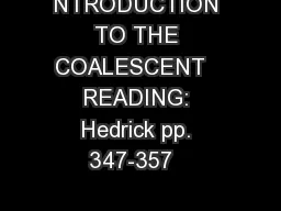 NTRODUCTION TO THE COALESCENT   READING: Hedrick pp. 347-357   