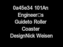 0a45e34 101An Engineer’s Guideto Roller Coaster DesignNick Weisen