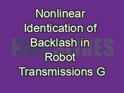 Nonlinear Identication of Backlash in Robot Transmissions G